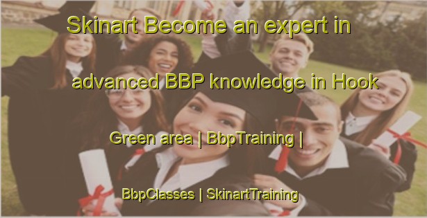 Skinart Become an expert in advanced BBP knowledge in Hook Green area | BbpTraining | BbpClasses | SkinartTraining-United Kingdom